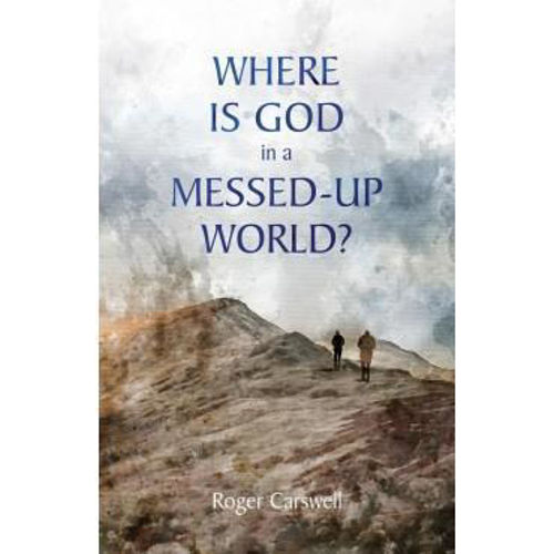 Picture of Where is God in a Messed-Up World?